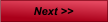 Next >>