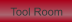 Tool Room
